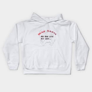 DEAR SANTA: MY DOG ATE MY LIST. Kids Hoodie